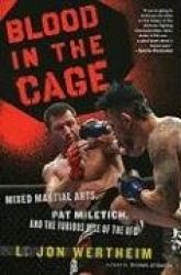 Blood in the Cage - Mixed Martial Arts, Pat Miletich, and the Furious Rise of the UFC