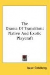The Drama of Transition: Native and Exotic Playcraft