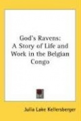 God's Ravens: A Story of Life and Work in the Belgian Congo