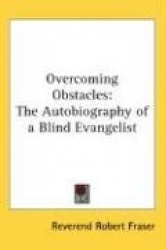 Overcoming Obstacles: The Autobiography of a Blind Evangelist