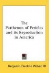 The Parthenon of Pericles and Its Reproduction in America