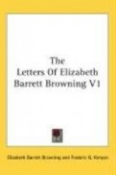 The Letters of Elizabeth Barrett Browning V1