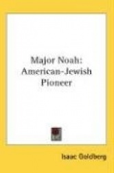 Major Noah: American-Jewish Pioneer