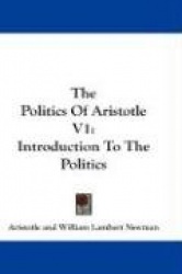 The Politics of Aristotle V1: Introduction to the Politics