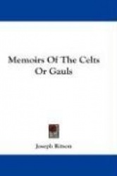 Memoirs of the Celts or Gauls