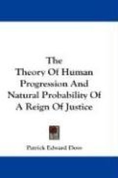 The Theory of Human Progression and Natural Probability of a Reign of Justice