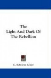 The Light and Dark of the Rebellion