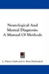 Neurological and Mental Diagnosis: A Manual of Methods