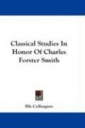 Classical Studies in Honor of Charles Forster Smith