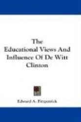 The Educational Views and Influence of de Witt Clinton