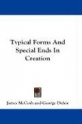 Typical Forms and Special Ends in Creation