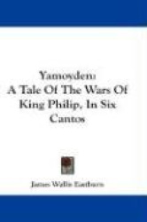 Yamoyden: A Tale of the Wars of King Philip, in Six Cantos