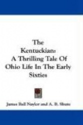 The Kentuckian: A Thrilling Tale of Ohio Life in the Early Sixties
