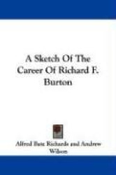 A Sketch of the Career of Richard F. Burton