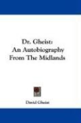 Dr. Gheist: An Autobiography from the Midlands