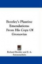 Bentley's Plautine Emendations: From His Copy of Gronovius