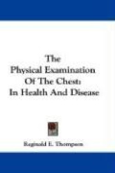 The Physical Examination of the Chest: In Health and Disease