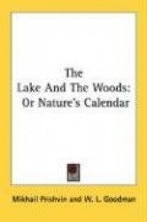 The Lake and the Woods: Or Nature's Calendar