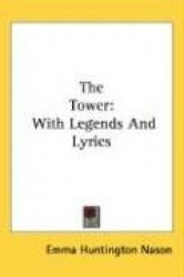 The Tower: With Legends and Lyrics
