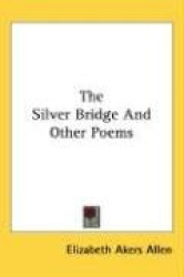 The Silver Bridge and Other Poems