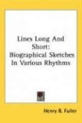 Lines Long and Short: Biographical Sketches in Various Rhythms