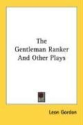 The Gentleman Ranker and Other Plays