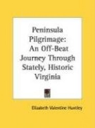 Peninsula Pilgrimage: An Off-Beat Journey Through Stately, Historic Virginia