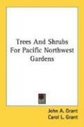 Trees and Shrubs for Pacific Northwest Gardens