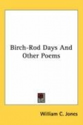 Birch-Rod Days and Other Poems
