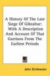 History of the Late Siege of Gibraltar