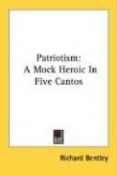 Patriotism: A Mock Heroic in Five Cantos