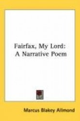 Fairfax, My Lord: A Narrative Poem