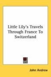 Little Lily's Travels Through France to Switzerland
