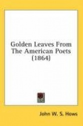 Golden Leaves from the American Poets (1864)