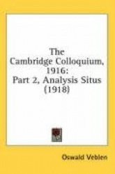 The Cambridge Colloquium, 1916: Part 2, Analysis Situs (1918)