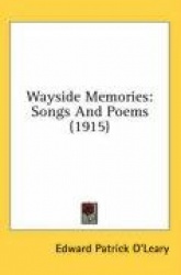 Wayside Memories: Songs and Poems (1915)