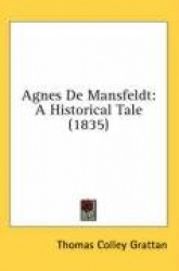 Agnes de Mansfeldt: A Historical Tale (1835)