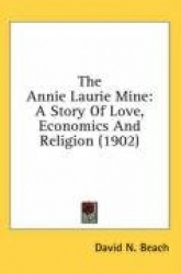 The Annie Laurie Mine: A Story of Love, Economics and Religion (1902)