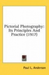 Pictorial Photography: Its Principles and Practice (1917)