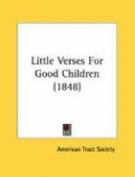Little Verses for Good Children (1848)