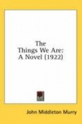 The Things We Are: A Novel (1922)