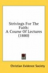Strivings for the Faith: A Course of Lectures (1880)