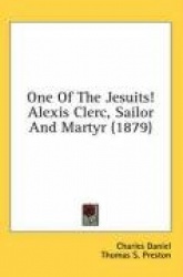 One of the Jesuits! Alexis Clerc, Sailor and Martyr (1879)