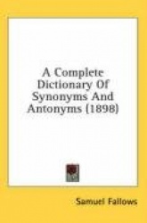 A Complete Dictionary of Synonyms and Antonyms (1898)
