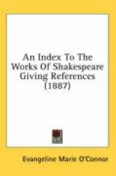 An Index to the Works of Shakespeare Giving References (1887)