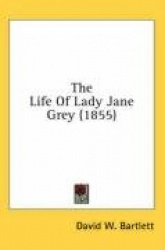 The Life of Lady Jane Grey (1855)