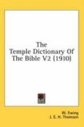 The Temple Dictionary of the Bible V2 (1910)