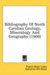 Bibliography of North Carolina Geology, Mineralogy and Geography (1909)