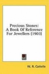Precious Stones: A Book of Reference for Jewellers (1903)