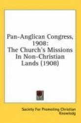 Pan-Anglican Congress, 1908: The Church's Missions in Non-Christian Lands (1908)